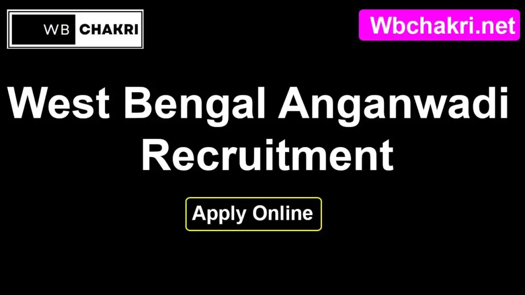 West Bengal Anganwadi Recruitment 2024