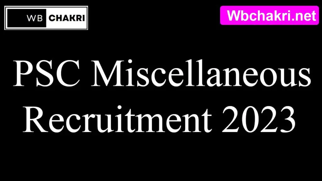 WB PSC Miscellaneous Recruitment 2023