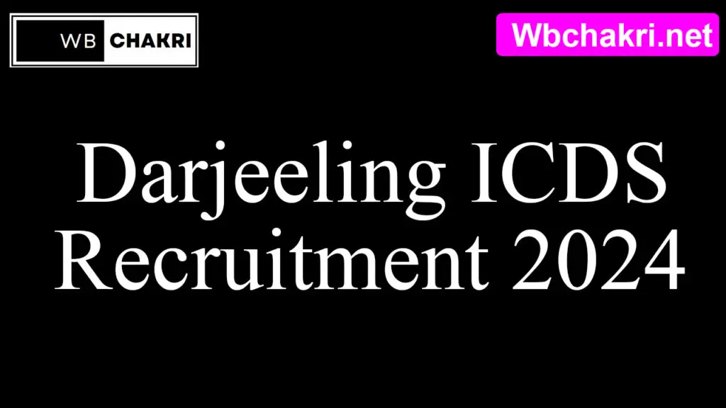 Darjeeling ICDS Recruitment 2024